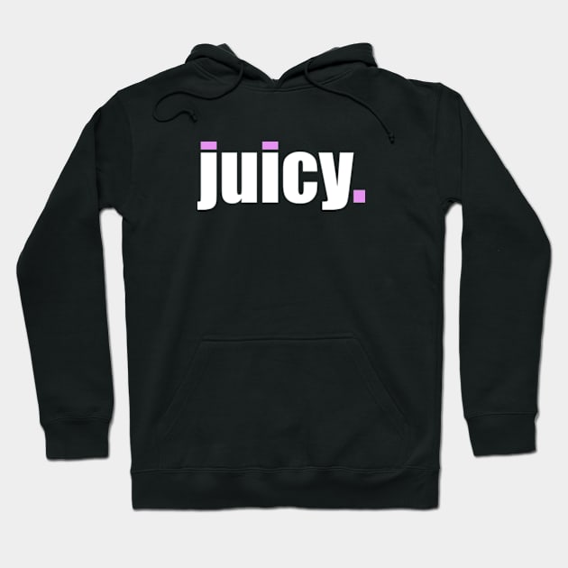 'Juicy' Contemporary Design Text Slogan Hoodie by Gallery XXII